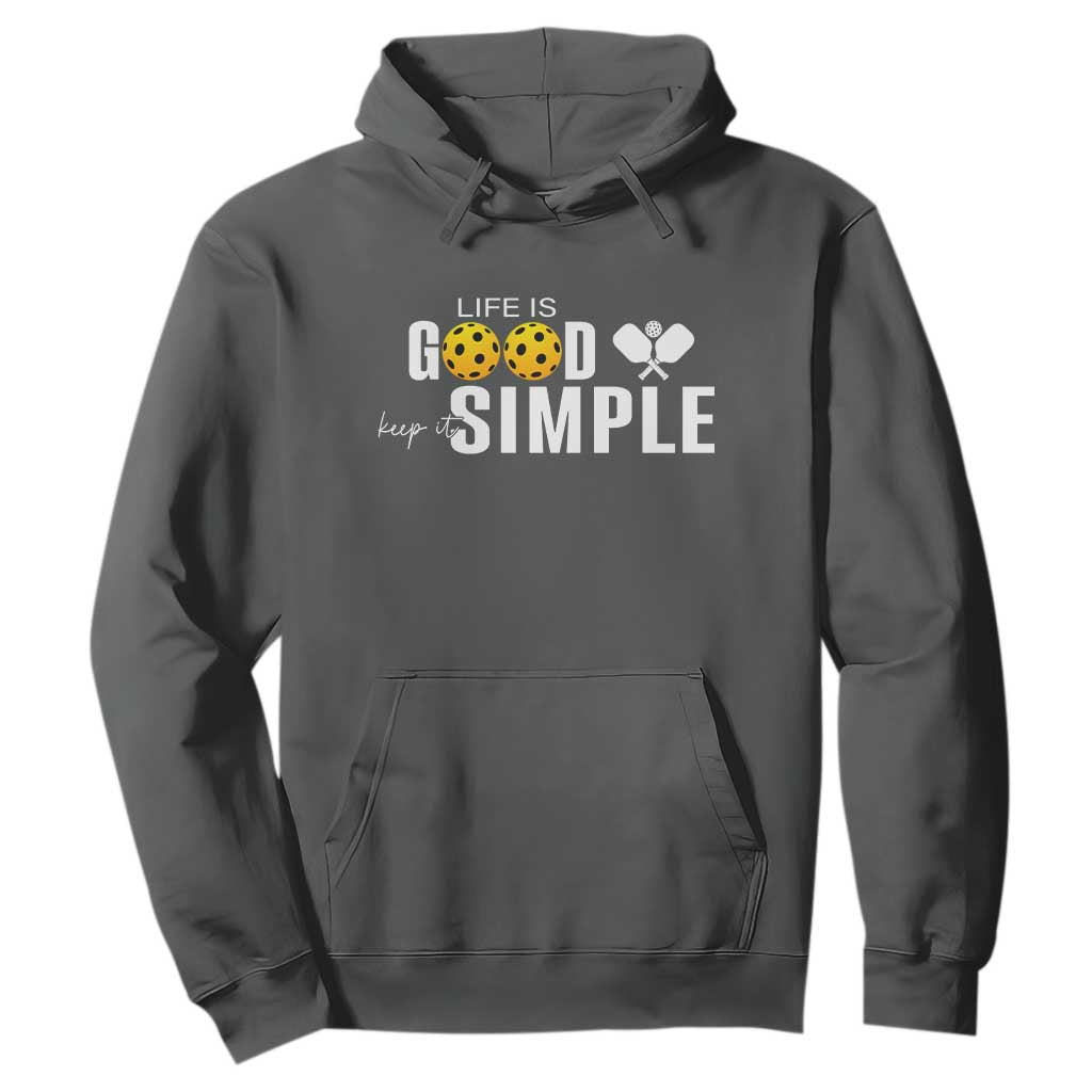 Life Is Good Keep It Simple Hoodie Pickleball Lover TS12 Dark Heather Print Your Wear
