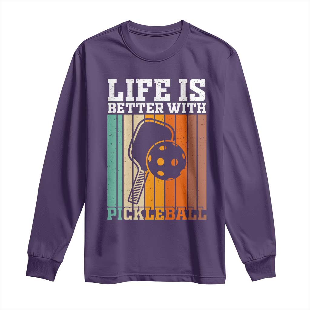 Life Is Better With Pickleball Long Sleeve Shirt Funny Dink Saying TS12 Purple Print Your Wear