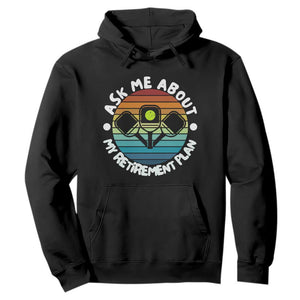 My Retirement Plan Hoodie Funny Pickleball Gift TS12 Black Print Your Wear