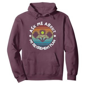 My Retirement Plan Hoodie Funny Pickleball Gift TS12 Maroon Print Your Wear