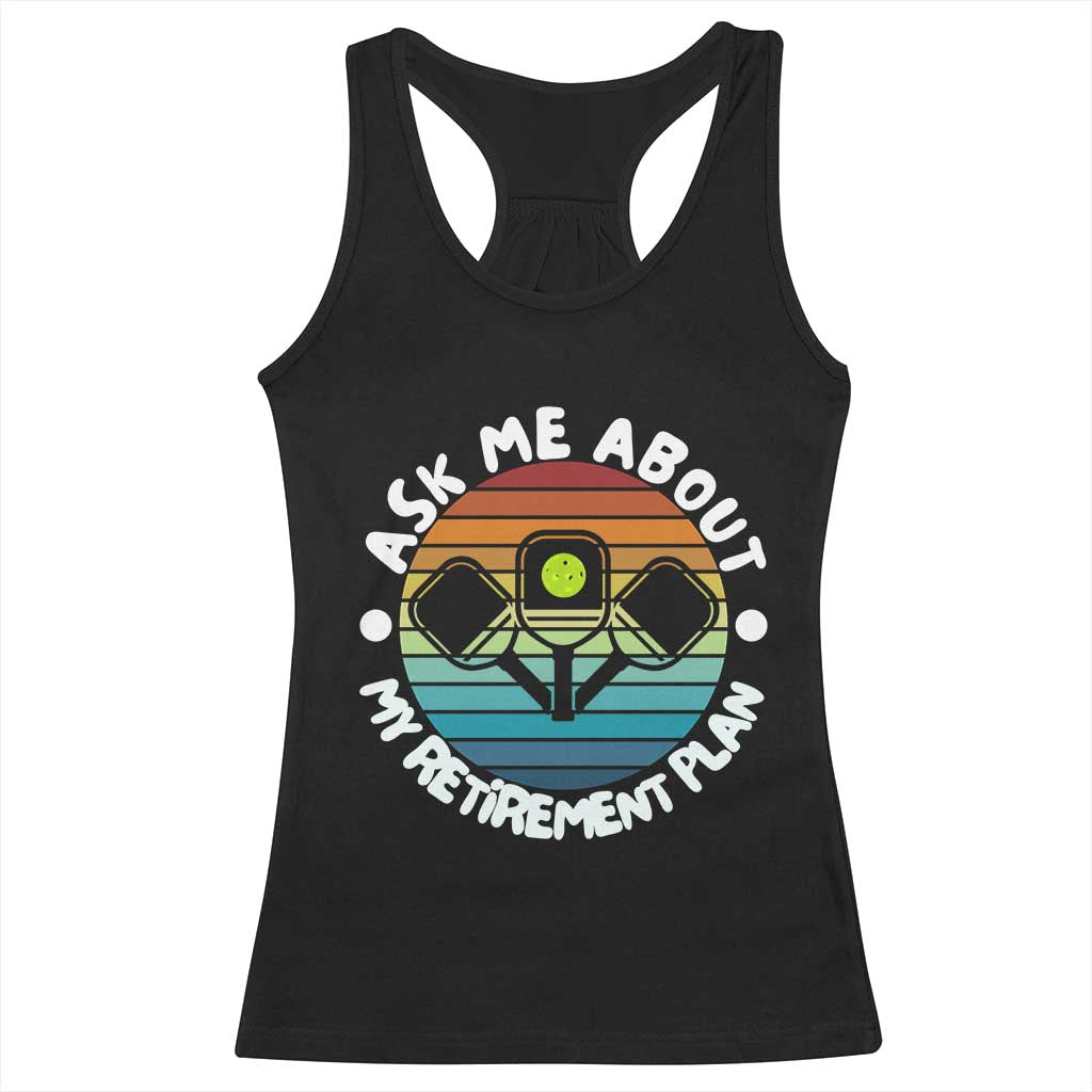 My Retirement Plan Racerback Tank Top Funny Pickleball Gift TS12 Black Print Your Wear