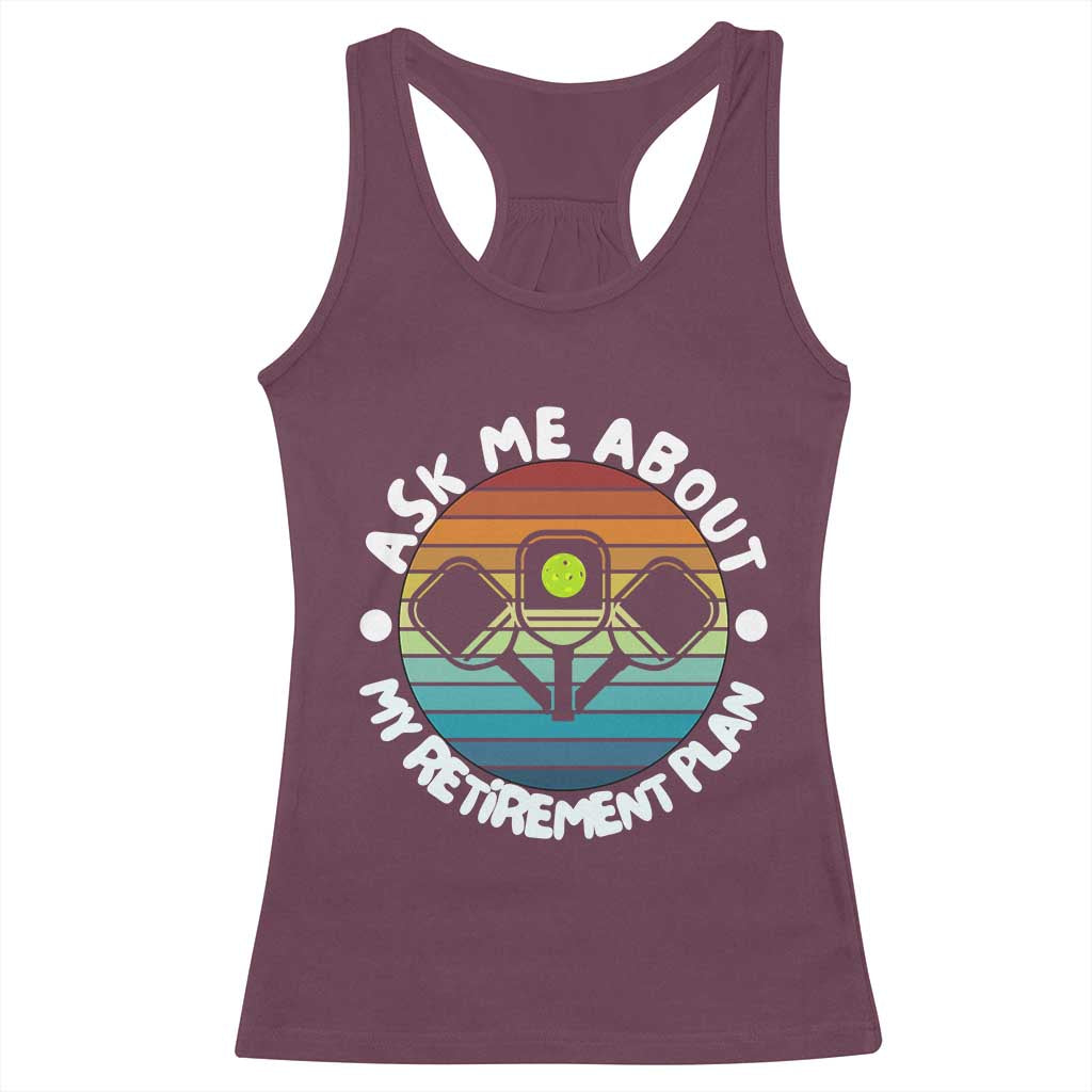 My Retirement Plan Racerback Tank Top Funny Pickleball Gift TS12 Maroon Print Your Wear