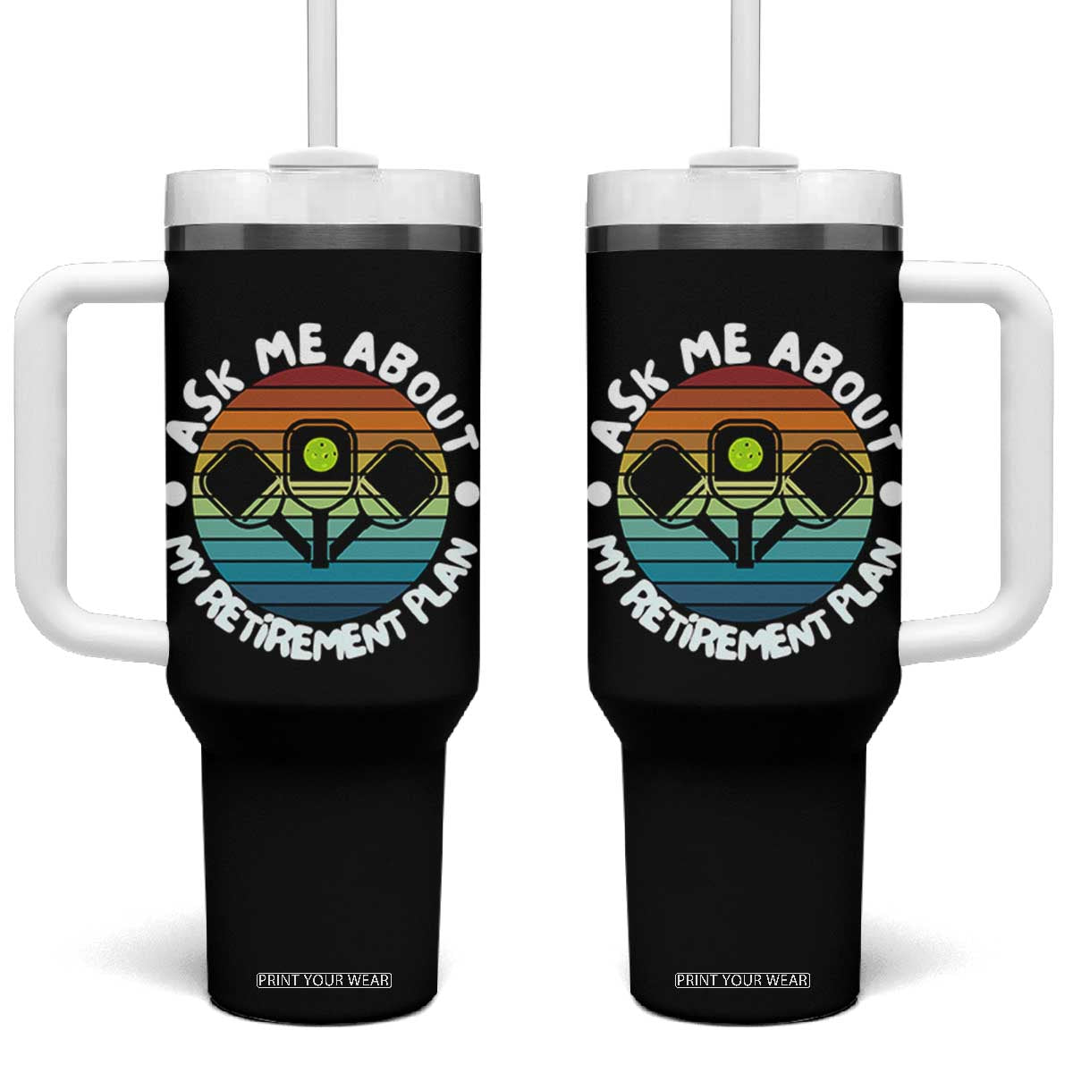 My Retirement Plan Tumbler With Handle Funny Pickleball Gift TS12 One Size: 40 oz Black Print Your Wear