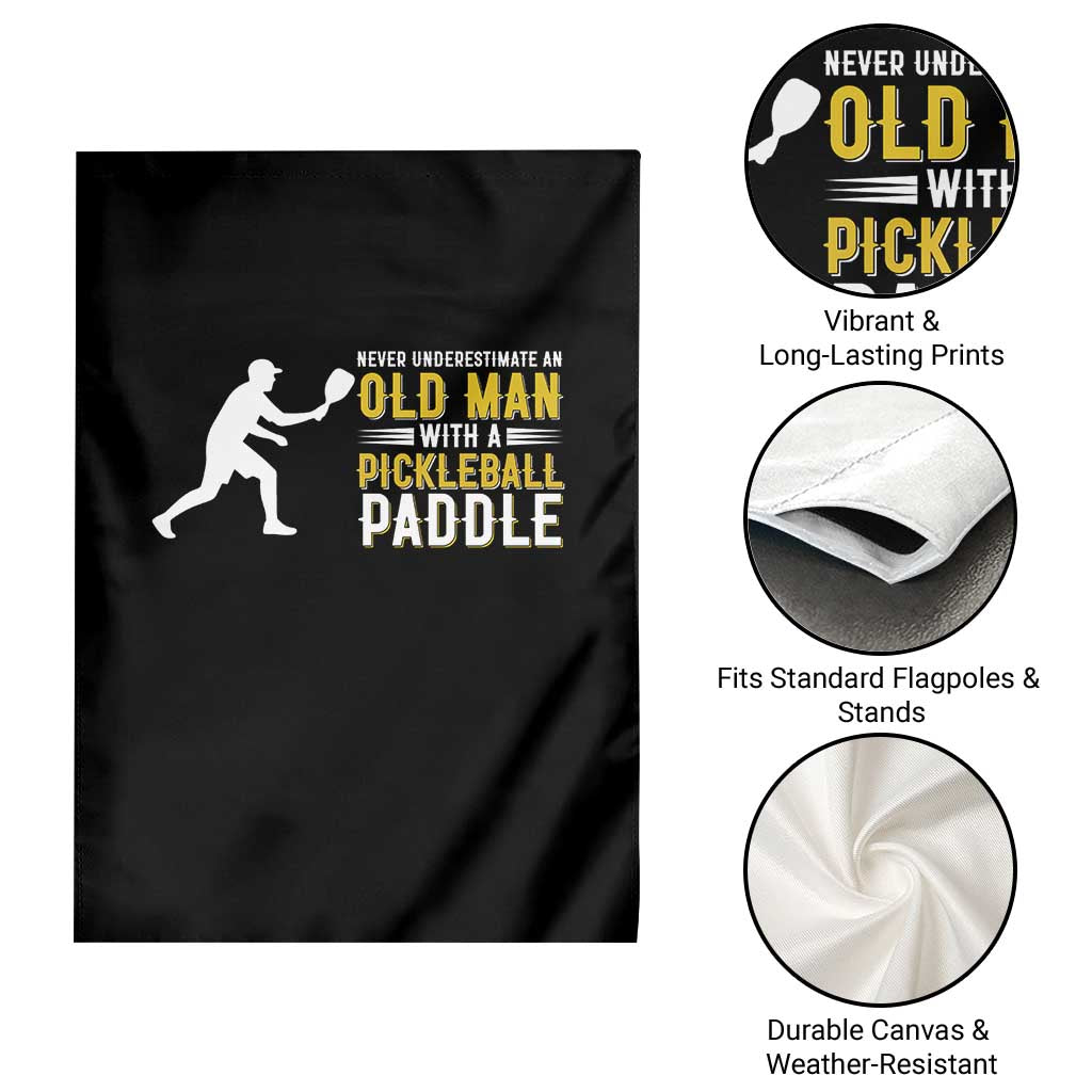 Funny Pickleball Lover Garden Flag Never Underestimate Old Man TS12 Print Your Wear