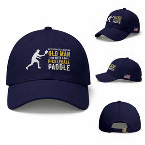 Funny Pickleball Lover Baseball Cap Never Underestimate Old Man TS12 Baseball Cap Universal Fit Dark Blue Print Your Wear