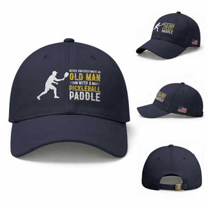 Funny Pickleball Lover Baseball Cap Never Underestimate Old Man TS12 Baseball Cap Universal Fit Navy Print Your Wear