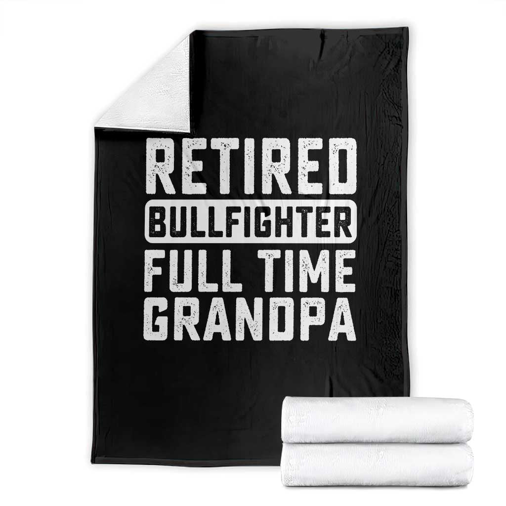 Vintage Retired Bullfighter Full Time Grandpa Throw Blanket Rodeo Grandfather Gift