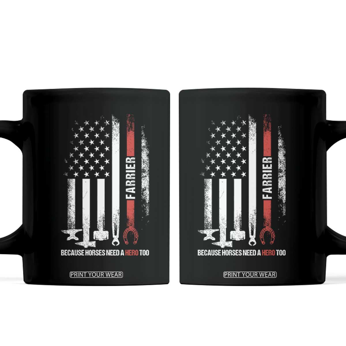 Farrier American Flag Because Horses Need A Hero Too Coffee Mug Patriotic Horse Lover Gift