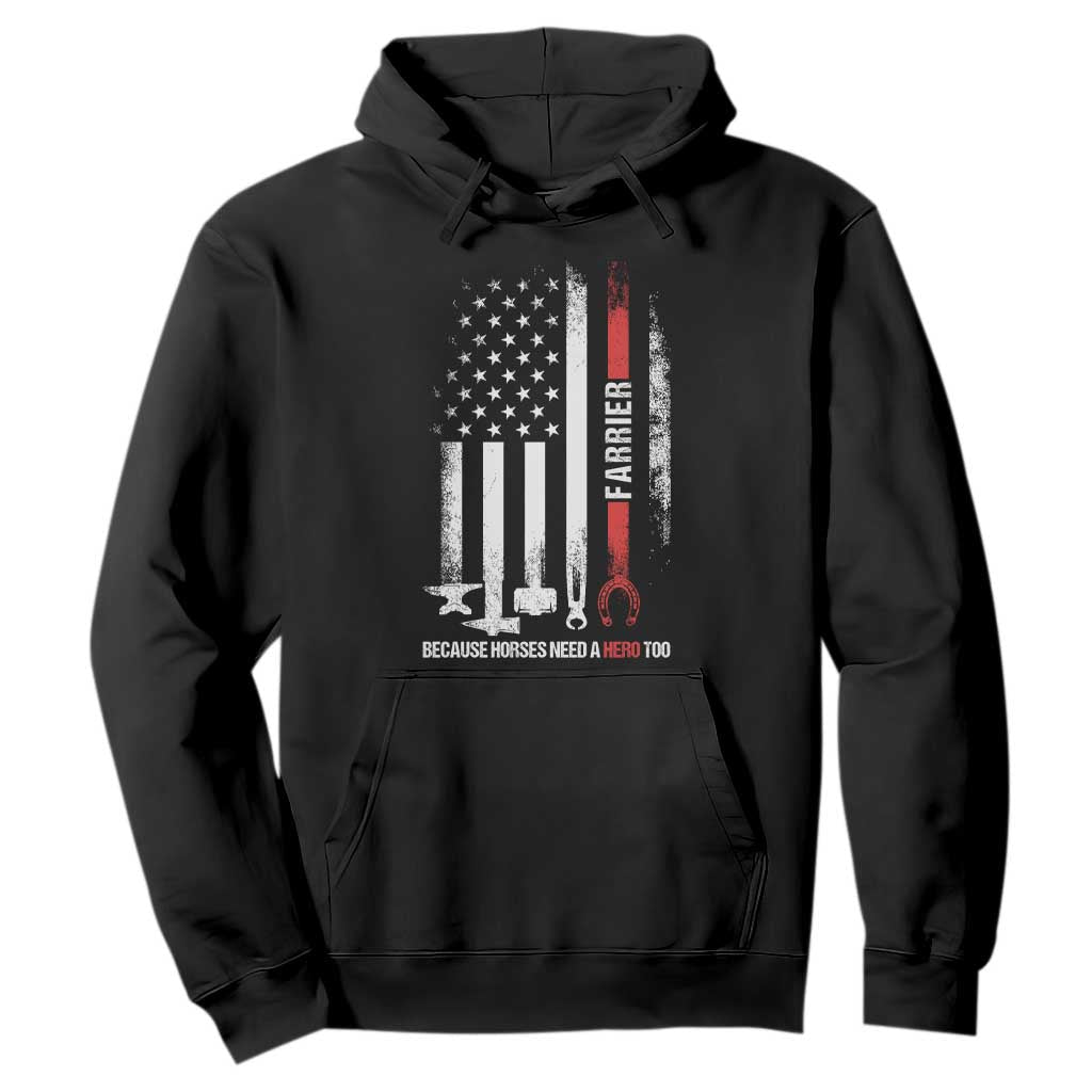 Farrier American Flag Because Horses Need A Hero Too Hoodie Patriotic Horse Lover Gift