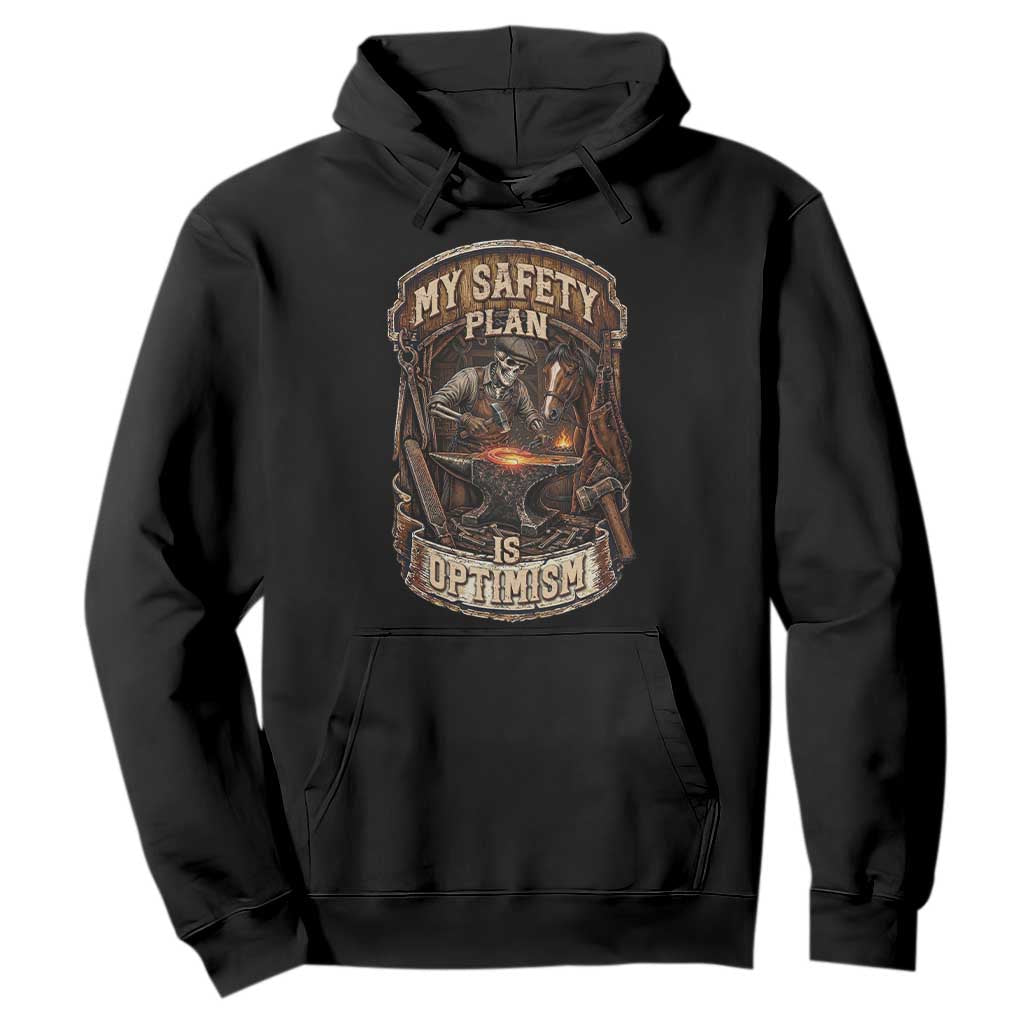Skeleton Farrier Blacksmith Horse Lover Gift Hoodie My Safety Plan Is Optimism