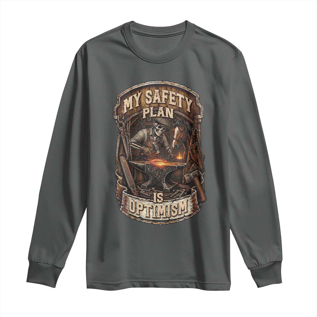 Skeleton Farrier Blacksmith Horse Lover Gift Long Sleeve Shirt My Safety Plan Is Optimism