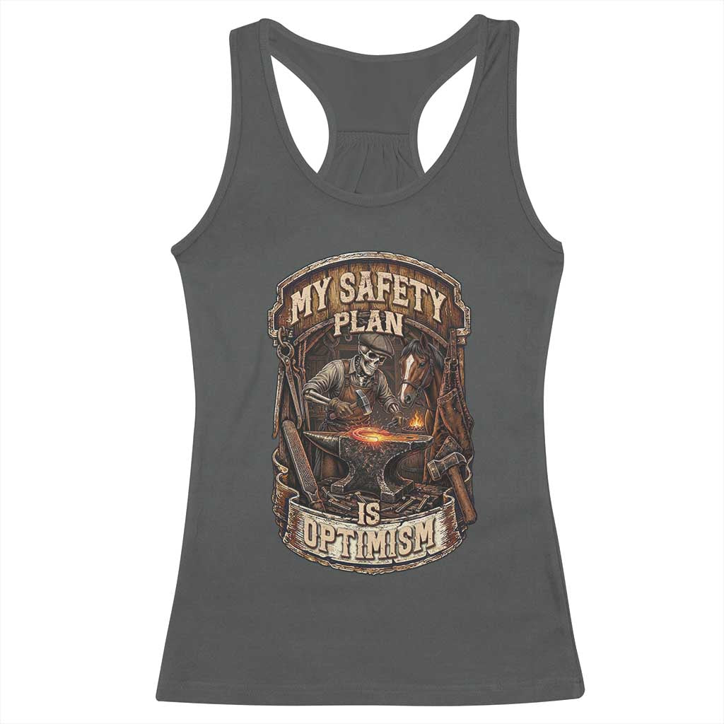 Skeleton Farrier Blacksmith Horse Lover Gift Racerback Tank Top My Safety Plan Is Optimism