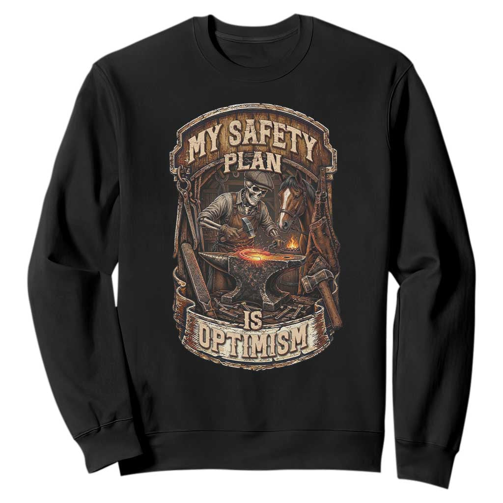 Skeleton Farrier Blacksmith Horse Lover Gift Sweatshirt My Safety Plan Is Optimism