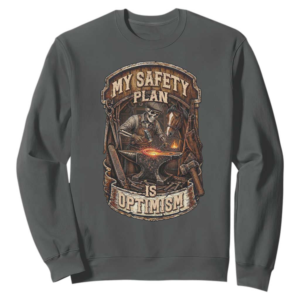Skeleton Farrier Blacksmith Horse Lover Gift Sweatshirt My Safety Plan Is Optimism