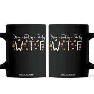 Funny WTF Wine Turkey Family Coffee Mug Thanksgiving Gift