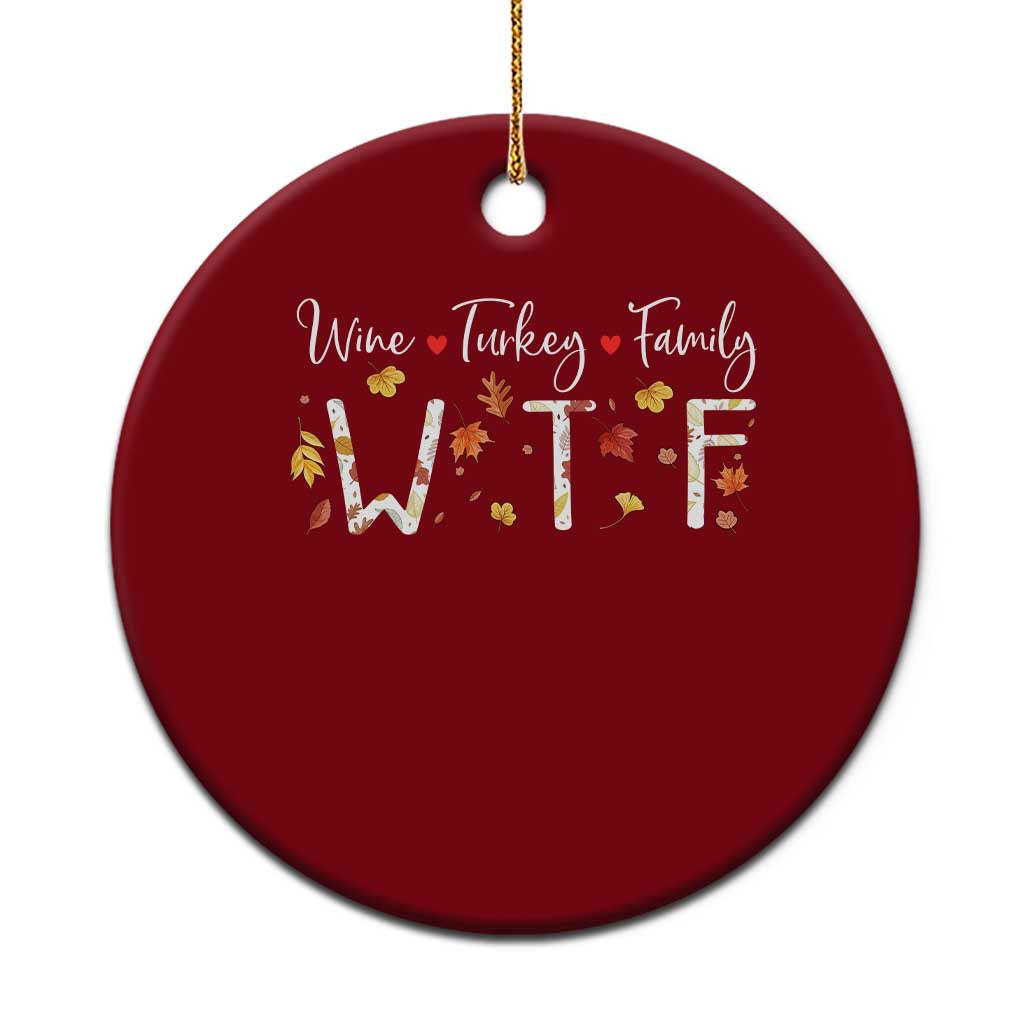 Funny WTF Wine Turkey Family Ceramic Ornament Thanksgiving Gift