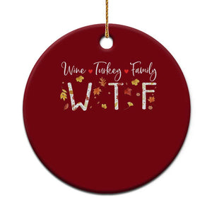 Funny WTF Wine Turkey Family Ceramic Ornament Thanksgiving Gift