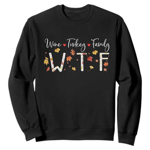 Funny WTF Wine Turkey Family Sweatshirt Thanksgiving Gift