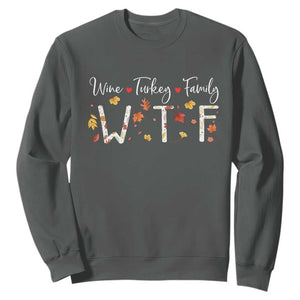 Funny WTF Wine Turkey Family Sweatshirt Thanksgiving Gift