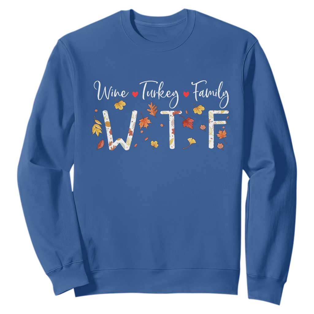 Funny WTF Wine Turkey Family Sweatshirt Thanksgiving Gift