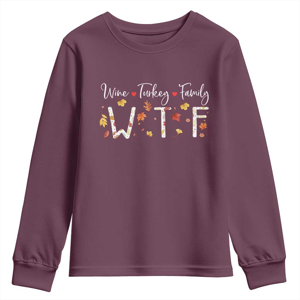 Funny WTF Wine Turkey Family Youth Sweatshirt Thanksgiving Gift