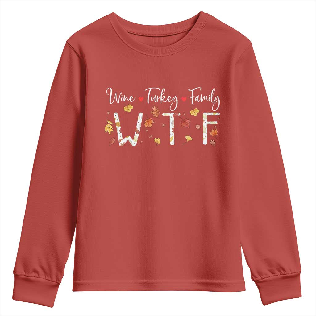 Funny WTF Wine Turkey Family Youth Sweatshirt Thanksgiving Gift