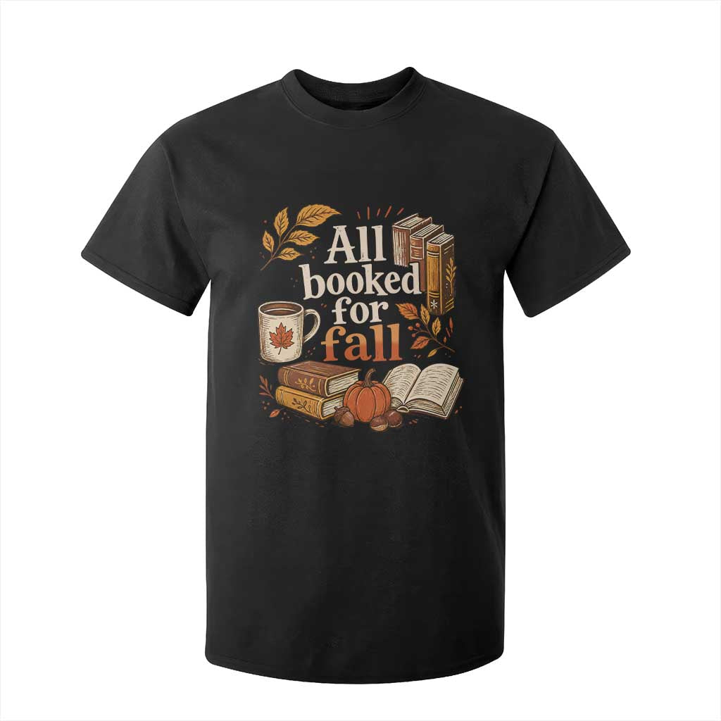 All Booked For Fall T Shirt For Kid Cozy Season Autumn Book Lover