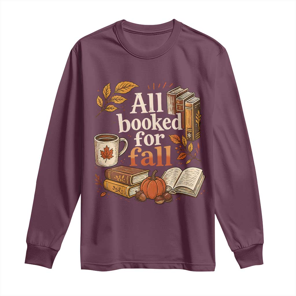 All Booked For Fall Long Sleeve Shirt Cozy Season Autumn Book Lover