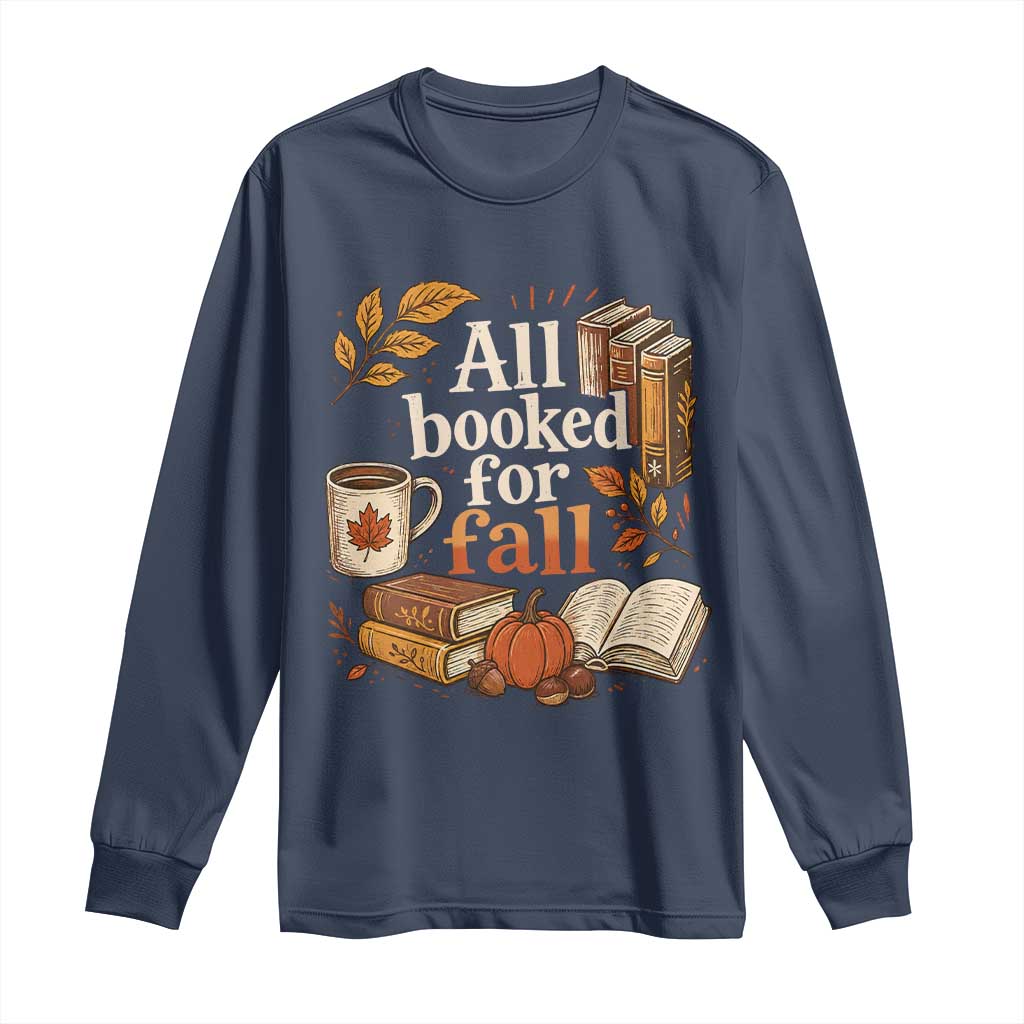 All Booked For Fall Long Sleeve Shirt Cozy Season Autumn Book Lover