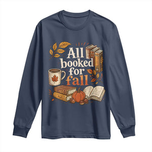 All Booked For Fall Long Sleeve Shirt Cozy Season Autumn Book Lover