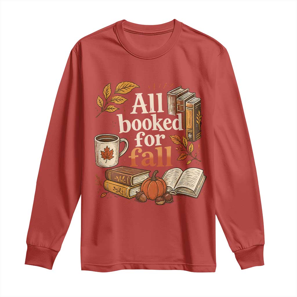 All Booked For Fall Long Sleeve Shirt Cozy Season Autumn Book Lover