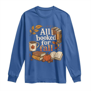 All Booked For Fall Long Sleeve Shirt Cozy Season Autumn Book Lover