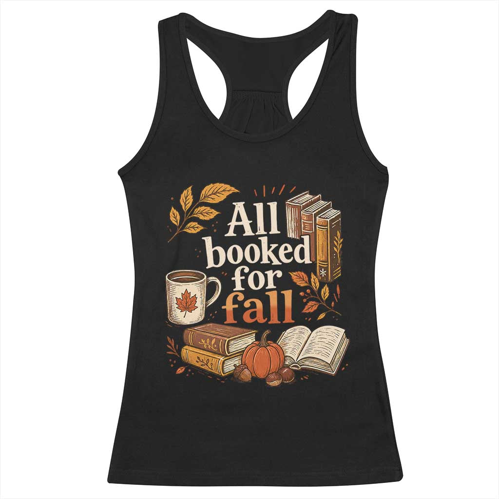 All Booked For Fall Racerback Tank Top Cozy Season Autumn Book Lover