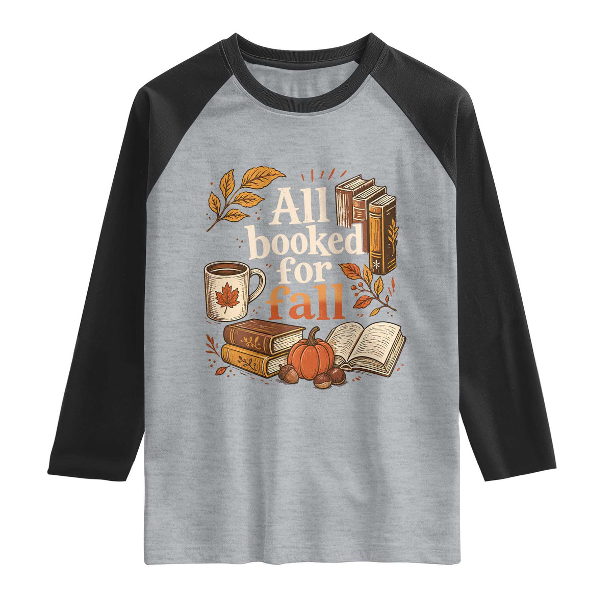 All Booked For Fall Raglan Shirt Cozy Season Autumn Book Lover