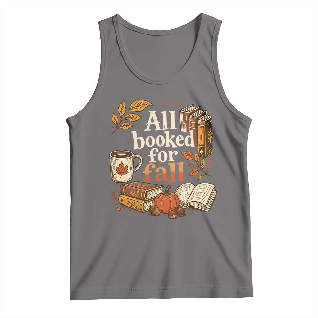 All Booked For Fall Tank Top Cozy Season Autumn Book Lover