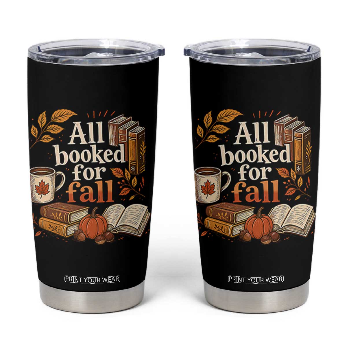 All Booked For Fall Tumbler Cup Cozy Season Autumn Book Lover