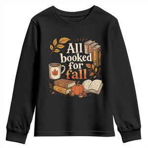 All Booked For Fall Youth Sweatshirt Cozy Season Autumn Book Lover