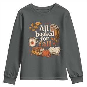 All Booked For Fall Youth Sweatshirt Cozy Season Autumn Book Lover