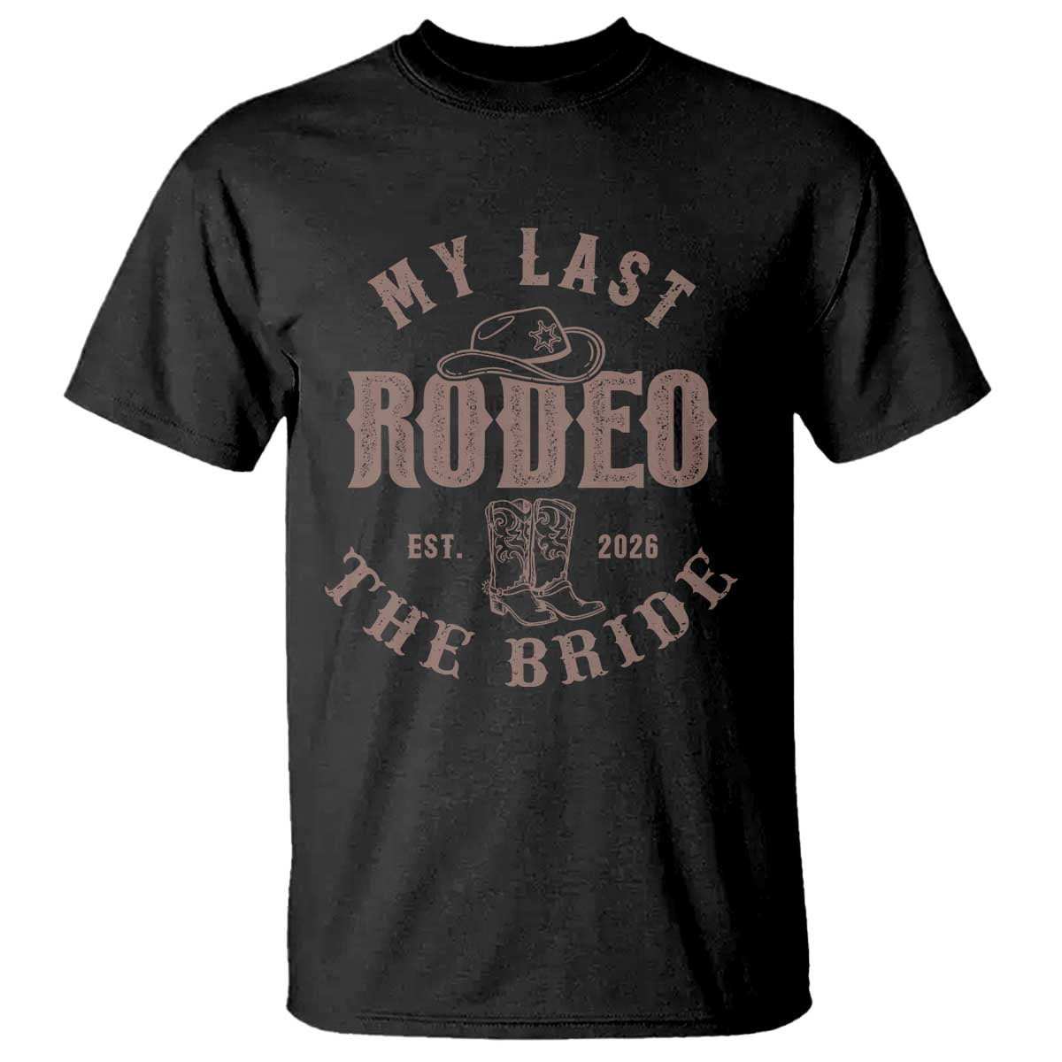 My Last Rodeo Western Bachelorette Party Bride 2026 T Shirt Cowgirl Bridal Gift TS12 Black Print Your Wear