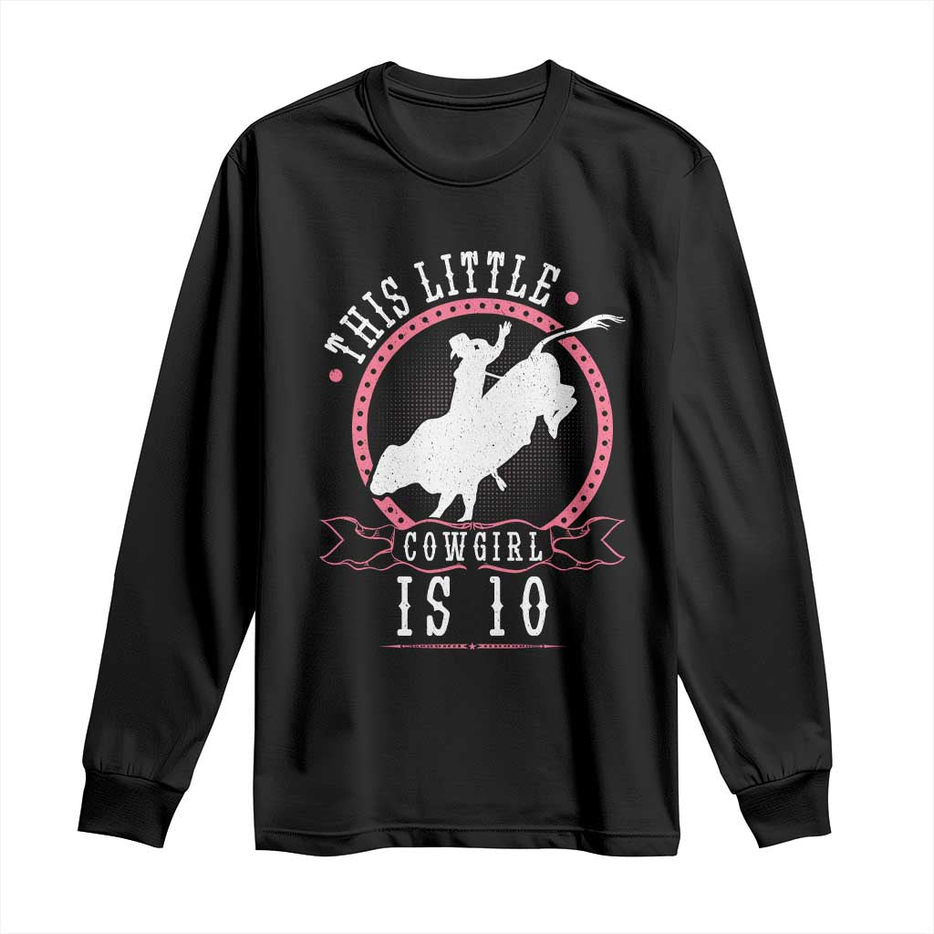 10th Birthday Cowgirl Bull Rider Western Rodeo Party Gift Long Sleeve Shirt