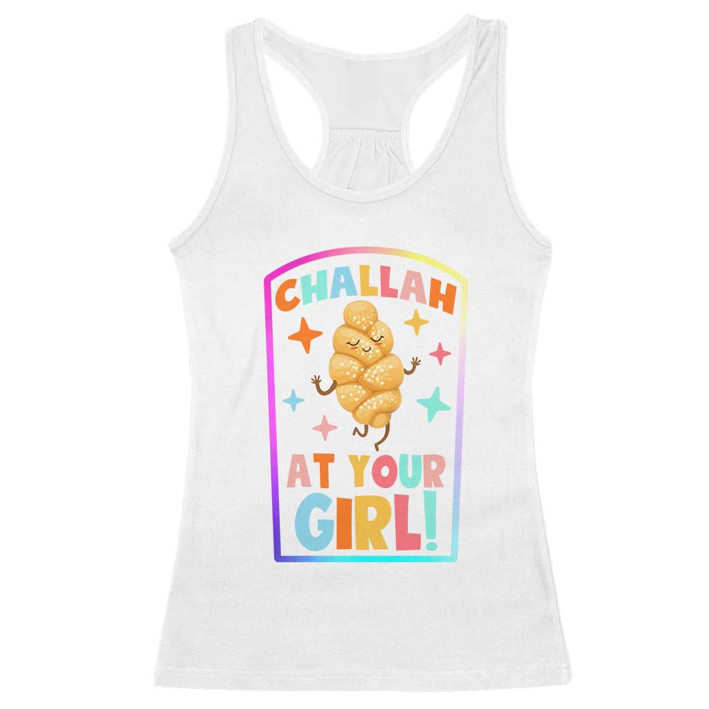 Funny Hanukkah Challah At Ya Girl Racerback Tank Top Jewish Chanukah Bread Gift TS12 White Print Your Wear