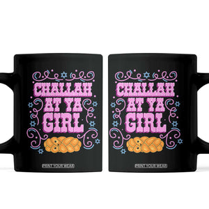 Funny Jewish Holiday Coffee Mug Challah At Ya Girl Gift TS12 Black Print Your Wear