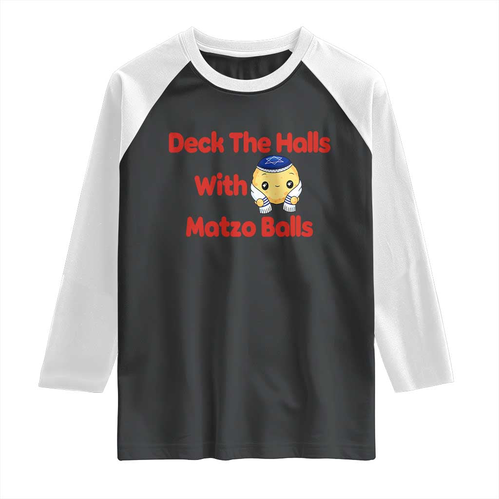 Deck The Halls With Matzo Balls Raglan Shirt Religious Jewish Holiday Gift TS12 Black White Print Your Wear