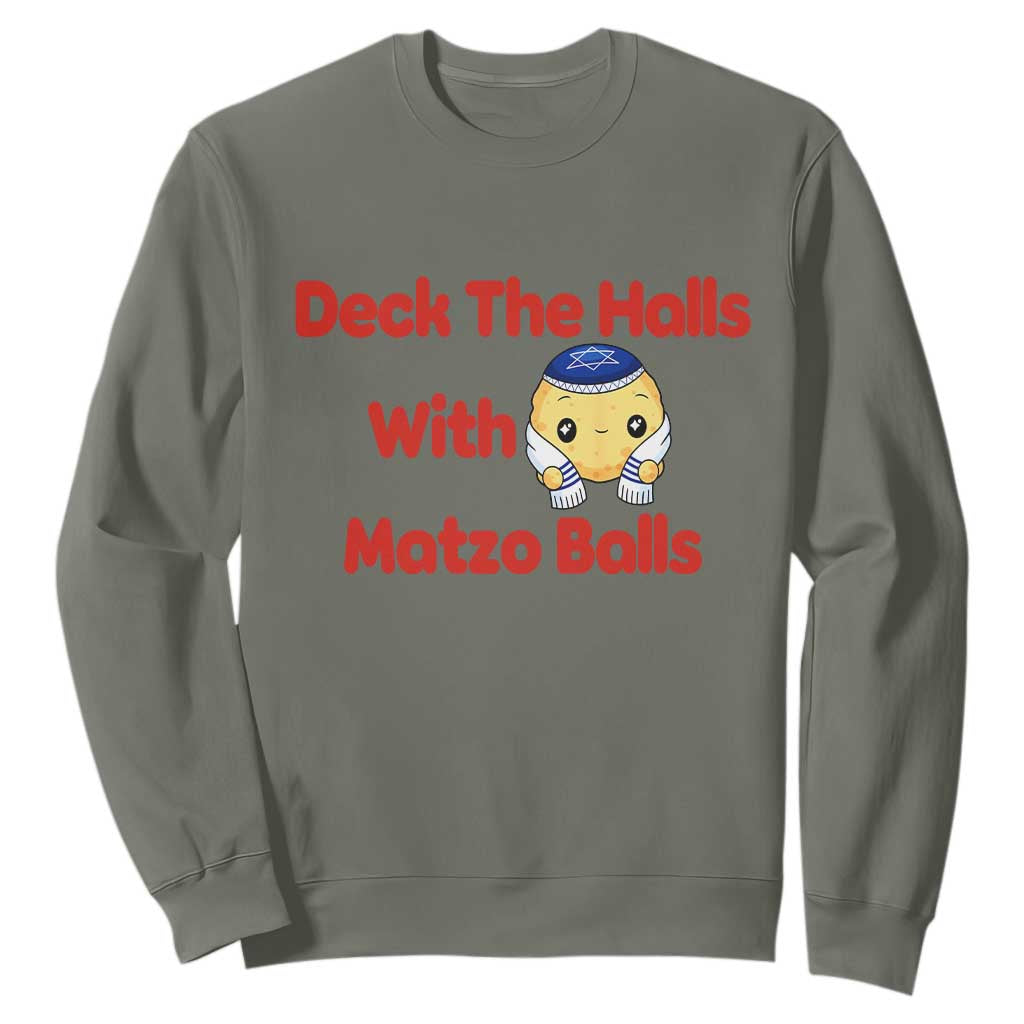 Deck The Halls With Matzo Balls Sweatshirt Religious Jewish Holiday Gift TS12 Military Green Print Your Wear