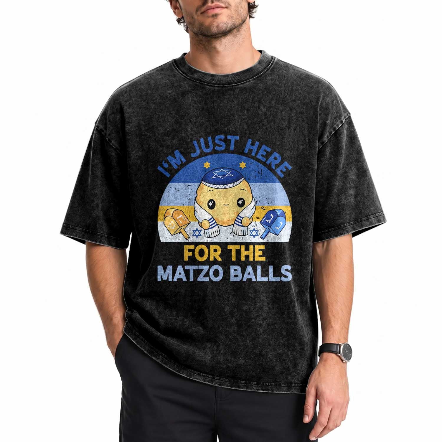 Im Just Here For The Matzo Balls Washed Cotton T-Shirt Funny Jewish Holiday Gift