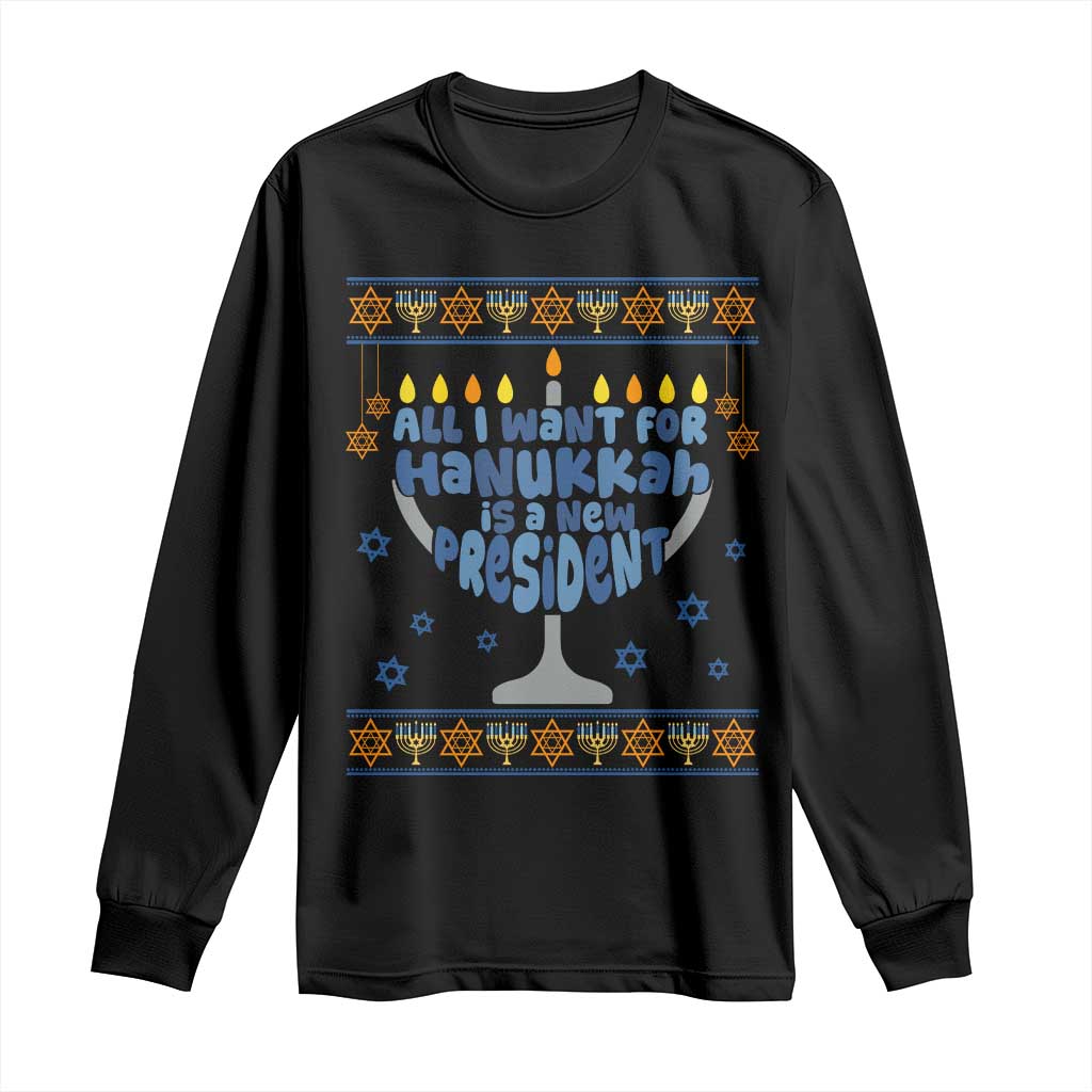 Funny Political Ugly Long Sleeve Shirt All I Want For Hanukkah Is A New President TS12 Black Print Your Wear