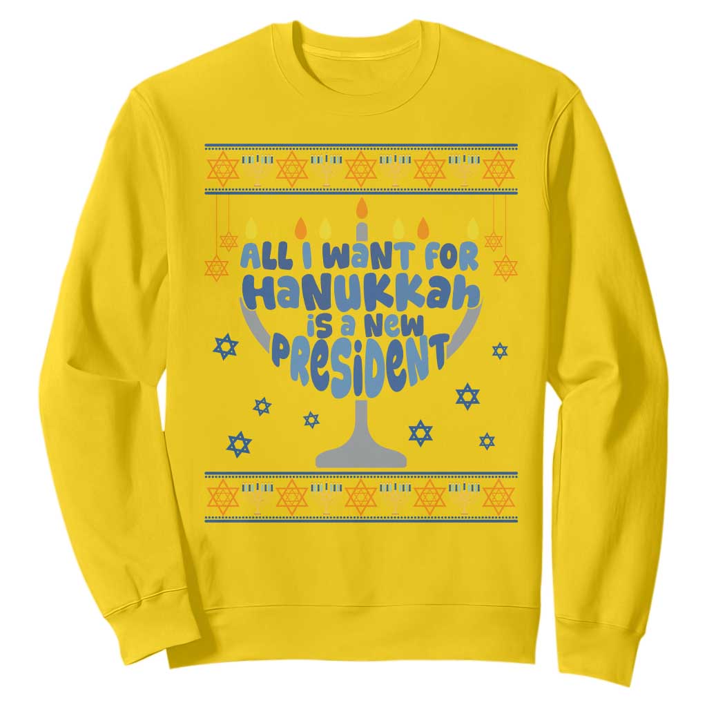 Funny Political Ugly Sweatshirt All I Want For Hanukkah Is A New President TS12 Daisy Print Your Wear