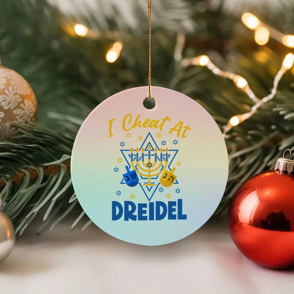 I Cheat At Dreidel Ceramic Ornament Funny Hanukkah Jewish Gift TS12 1pc Pastel Print Your Wear