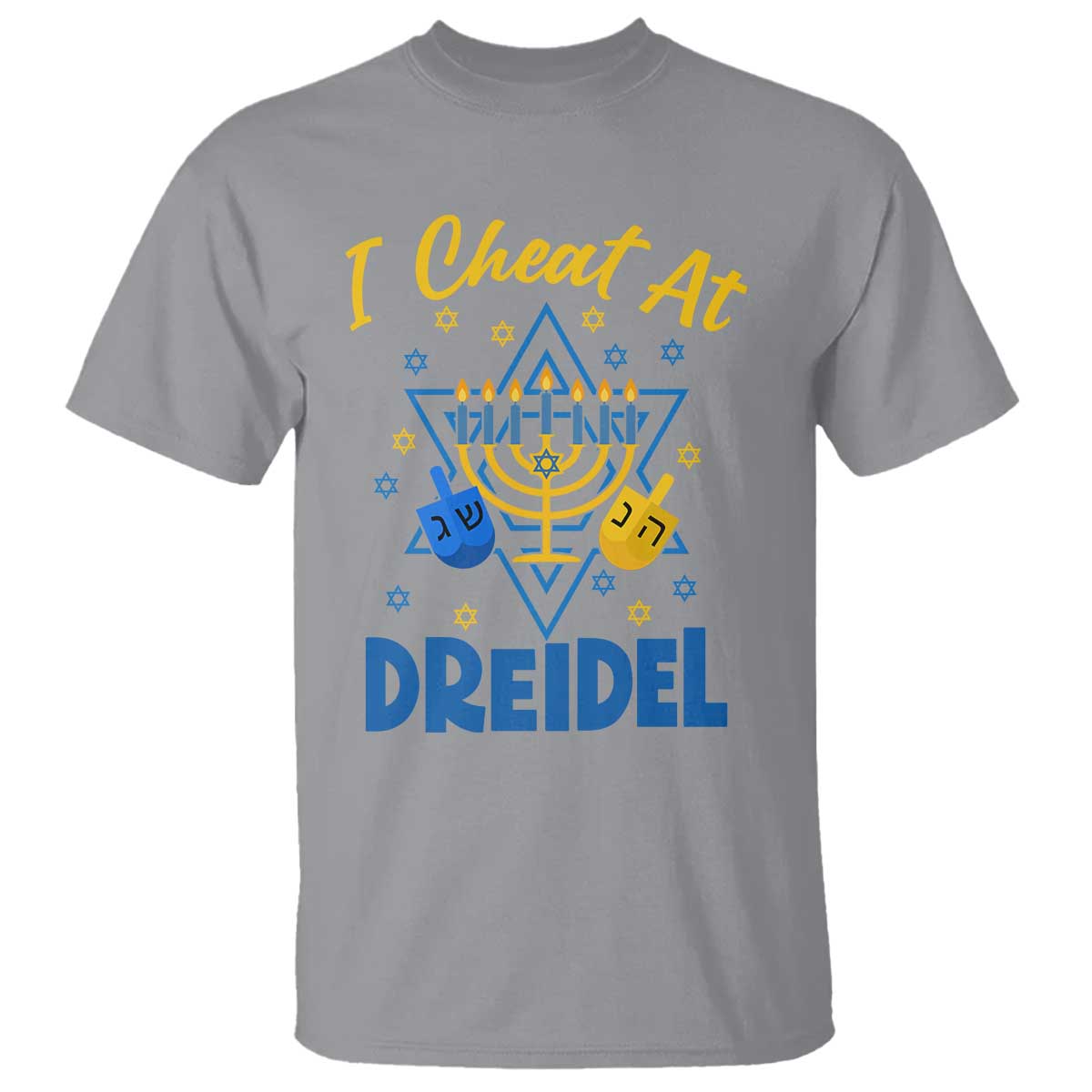 I Cheat At Dreidel T Shirt Funny Hanukkah Jewish Gift TS12 Sport Gray Print Your Wear