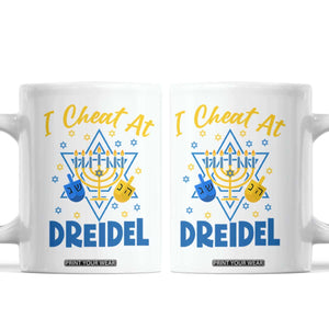 I Cheat At Dreidel Coffee Mug Funny Hanukkah Jewish Gift TS12 White Print Your Wear